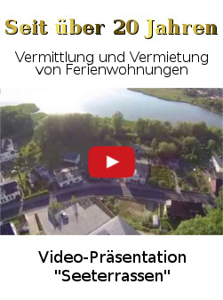 Seit ber 20 Jahren - Vermittlung und Vermietung von Feriehnwohnungen - Video-Prsentation 'Seeterrassen'